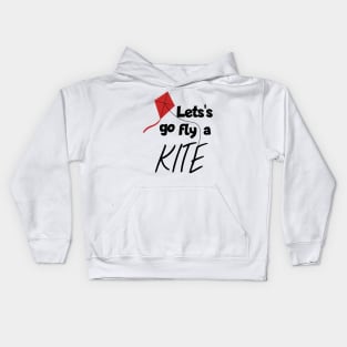 Let's go fly a kite Kids Hoodie